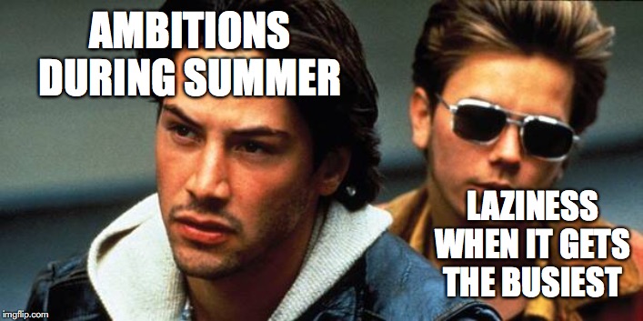 My Own Private Idaho oh so lonely | AMBITIONS DURING SUMMER; LAZINESS WHEN IT GETS THE BUSIEST | image tagged in film | made w/ Imgflip meme maker