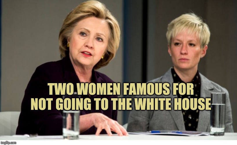 Megan Rapinoe | TWO WOMEN FAMOUS FOR NOT GOING TO THE WHITE HOUSE | image tagged in megan rapinoe | made w/ Imgflip meme maker