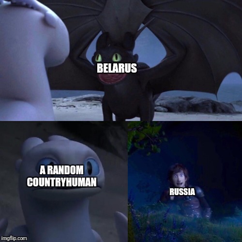Belarus trying to get some friends | BELARUS; A RANDOM COUNTRYHUMAN; RUSSIA | image tagged in night fury | made w/ Imgflip meme maker