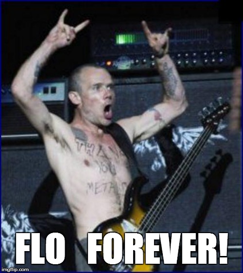 FLO   FOREVER! | made w/ Imgflip meme maker