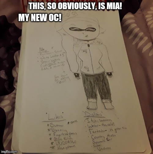 THIS, SO OBVIOUSLY, IS MIA! MY NEW OC! | made w/ Imgflip meme maker