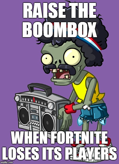 because of pewdiepie's minecraft gameplay vids, fortnite players are switched to minecraft | RAISE THE
BOOMBOX; WHEN FORTNITE
LOSES ITS PLAYERS | image tagged in raise the boombox,fortnite memes,minecraft,pewdiepie | made w/ Imgflip meme maker