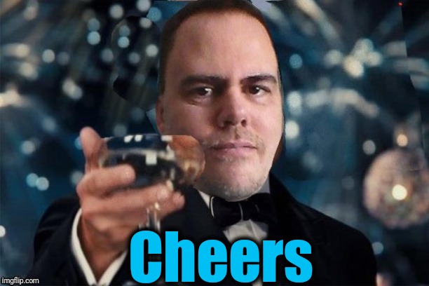 cheers | Cheers | image tagged in cheers | made w/ Imgflip meme maker