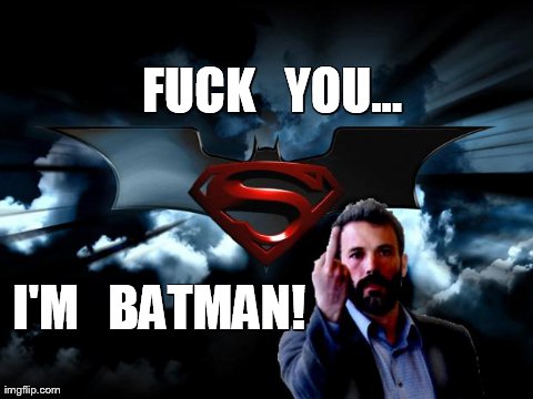 image tagged in ben affleck,batman,funny,movies | made w/ Imgflip meme maker