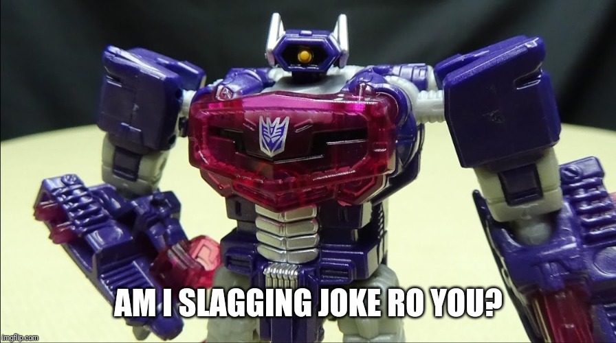 AM I SLAGGING JOKE RO YOU? | made w/ Imgflip meme maker