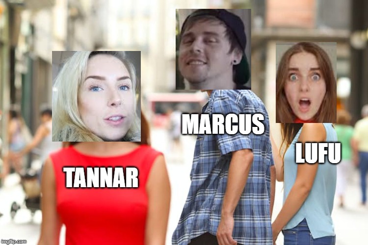 Distracted Boyfriend Meme | MARCUS; LUFU; TANNAR | image tagged in memes,distracted boyfriend | made w/ Imgflip meme maker