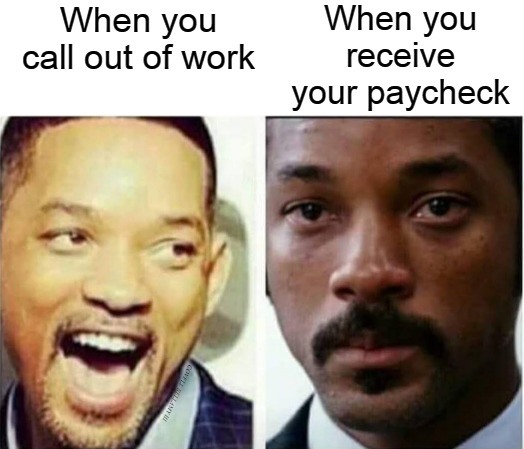 High Quality Call Out Of Work vs. Paycheck Blank Meme Template