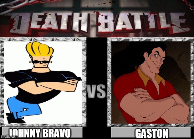 death battle | JOHNNY BRAVO; GASTON | image tagged in death battle | made w/ Imgflip meme maker