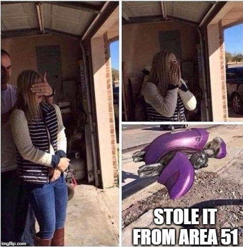 Wow, is that a Speeder? | STOLE IT FROM AREA 51 | image tagged in surprise gift | made w/ Imgflip meme maker