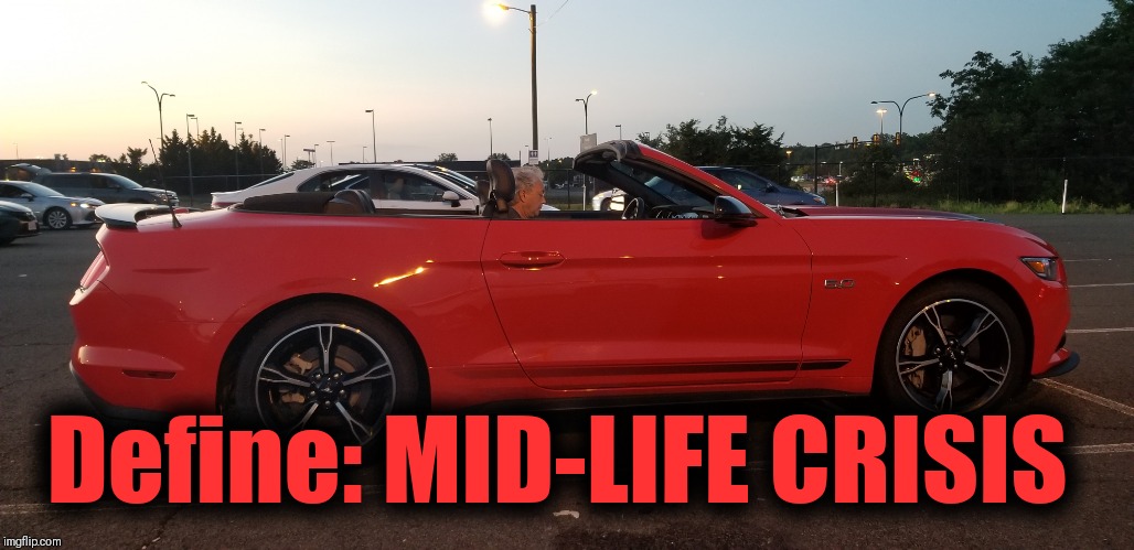 AARP | Define: MID-LIFE CRISIS | image tagged in middle age,fast cars,nascar | made w/ Imgflip meme maker