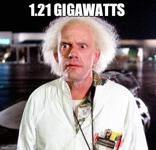 Doc Brown | 1.21 GIGAWATTS | image tagged in doc brown | made w/ Imgflip meme maker