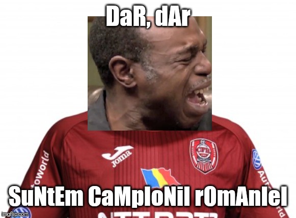 Un Cefero-udemerist dupa CFR Cluj 1-1 Poli Iasi | DaR, dAr; SuNtEm CaMpIoNiI rOmAnIeI | image tagged in memes,funny,football,soccer,cfr cluj,crying | made w/ Imgflip meme maker
