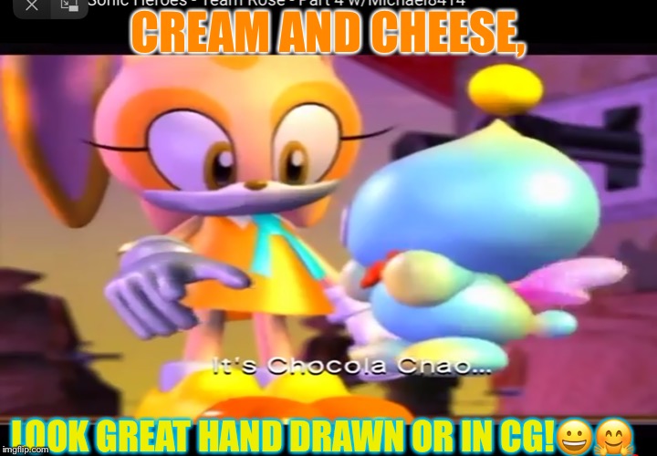 Cream and cheese! | CREAM AND CHEESE, LOOK GREAT HAND DRAWN OR IN CG!😀🤗 | image tagged in cream and cheese | made w/ Imgflip meme maker