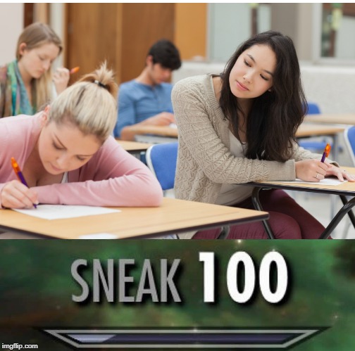 sneak 100 | image tagged in sneak 100,school,memes,relatable,me irl | made w/ Imgflip meme maker