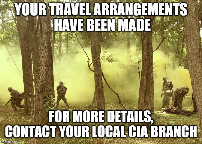 These places need your help badly | YOUR TRAVEL ARRANGEMENTS
 HAVE BEEN MADE; FOR MORE DETAILS, CONTACT YOUR LOCAL CIA BRANCH | image tagged in memes,latin america,cold war,communism,capitalism,cia | made w/ Imgflip meme maker