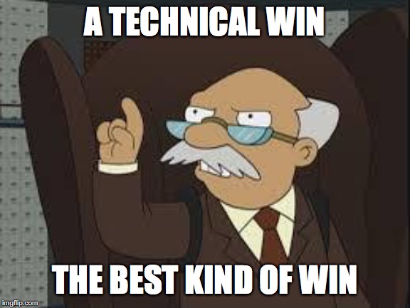 Technically Correct | A TECHNICAL WIN; THE BEST KIND OF WIN | image tagged in technically correct | made w/ Imgflip meme maker