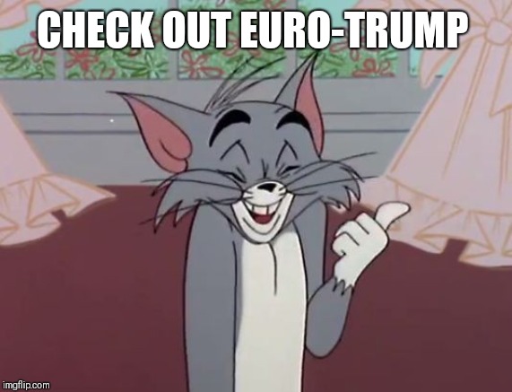 CHECK OUT EURO-TRUMP | made w/ Imgflip meme maker
