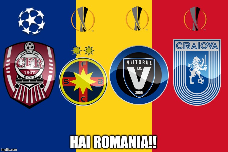 Bafta tuturor in Europa! | HAI ROMANIA!! | image tagged in memes,football,soccer,romania,champions league,europa league | made w/ Imgflip meme maker