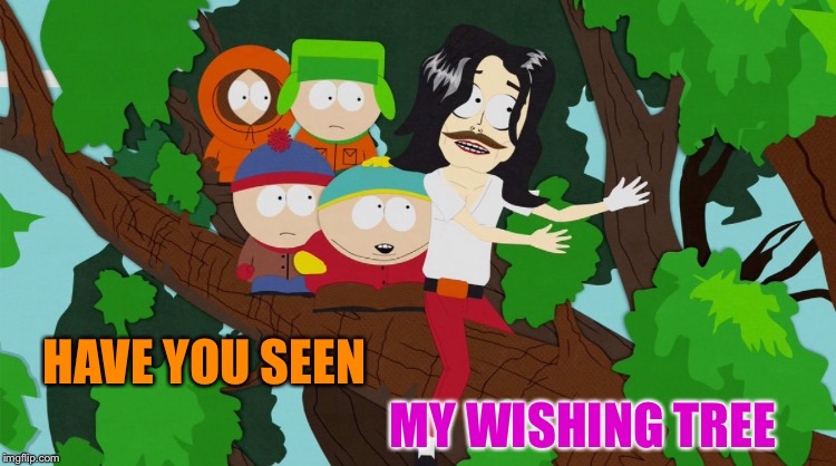 HAVE YOU SEEN MY WISHING TREE | made w/ Imgflip meme maker