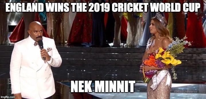 ENGLAND WINS THE 2019 CRICKET WORLD CUP; NEK MINNIT | image tagged in cricket,world cup,new zealand,england,2019,umpire fail | made w/ Imgflip meme maker