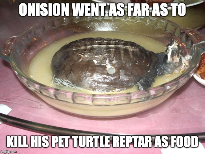 Onision Animal Abuse | ONISION WENT AS FAR AS TO; KILL HIS PET TURTLE REPTAR AS FOOD | image tagged in animal abuse,onision,youtubers,memes | made w/ Imgflip meme maker