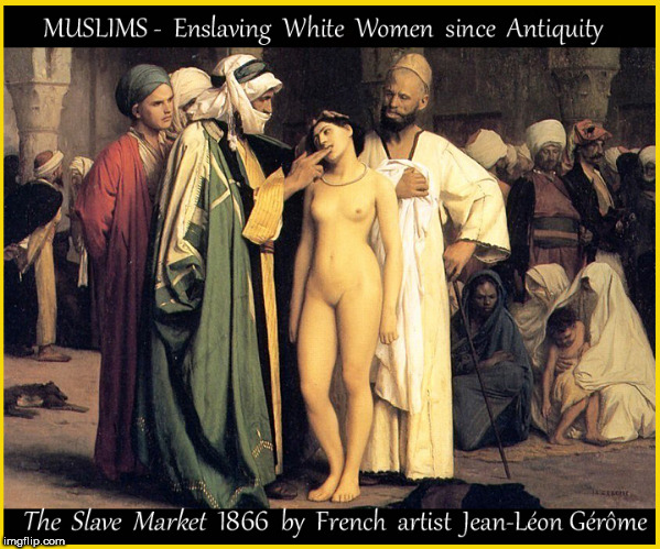Muslim slavery  painted for antiquity...btw ...this is ART...not porn... | image tagged in muslim,slavery,lol so funny,politics lol,great artwork,current events | made w/ Imgflip meme maker