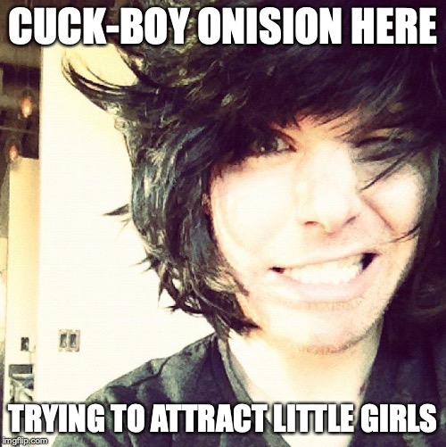 Classic Onision | CUCK-BOY ONISION HERE; TRYING TO ATTRACT LITTLE GIRLS | image tagged in onision,youtuber,memes | made w/ Imgflip meme maker