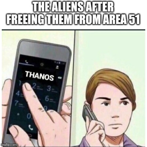 I am inevitable | image tagged in memes,funny memes,area 51,spicy memes,mcu | made w/ Imgflip meme maker