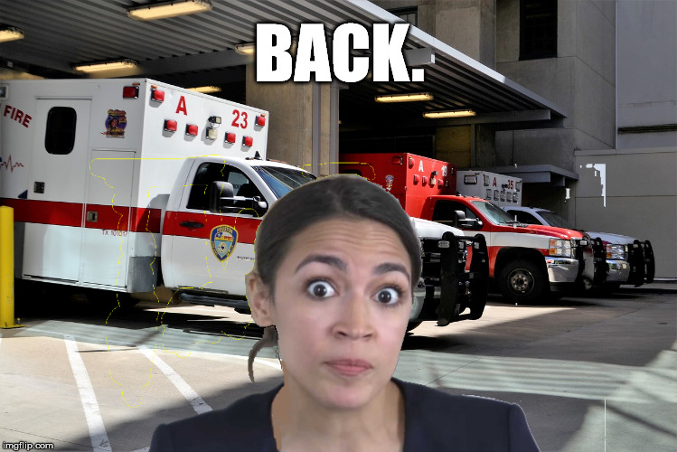 NY, Bronx, USA | BACK. | image tagged in memes,ocasio-cortez,trump | made w/ Imgflip meme maker