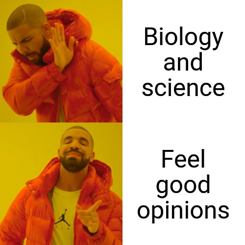 Democrats | Biology and science; Feel good opinions | image tagged in memes,drake hotline bling | made w/ Imgflip meme maker