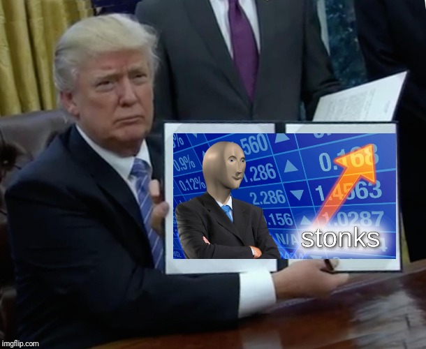 Trump Bill Signing | image tagged in memes,trump bill signing | made w/ Imgflip meme maker