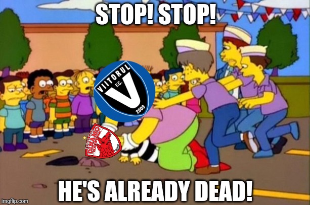 FC Viitorul 5-0 Dinamo Bucharest | STOP! STOP! HE'S ALREADY DEAD! | image tagged in he's already dead,memes,funny,football,soccer,romania | made w/ Imgflip meme maker