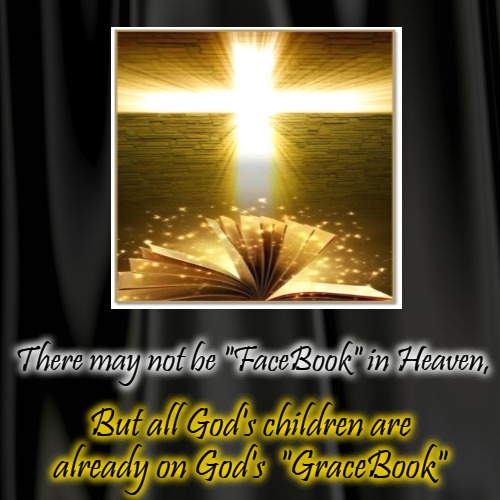God's GraceBook | image tagged in funny,religion,god | made w/ Imgflip demotivational maker