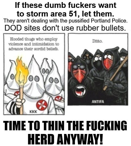 Time to Thin the Herd! | image tagged in area 51,antifa,blm,thugs,portland,police | made w/ Imgflip meme maker