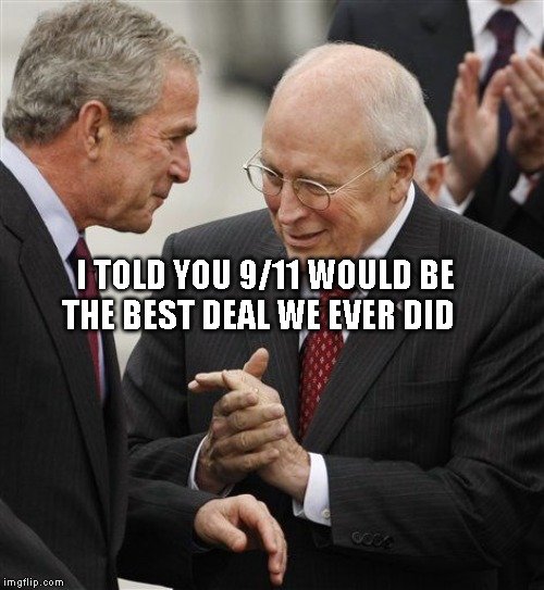 Dynamic dumbasses | I TOLD YOU 9/11 WOULD BE THE BEST DEAL WE EVER DID | image tagged in dynamic dumbasses | made w/ Imgflip meme maker