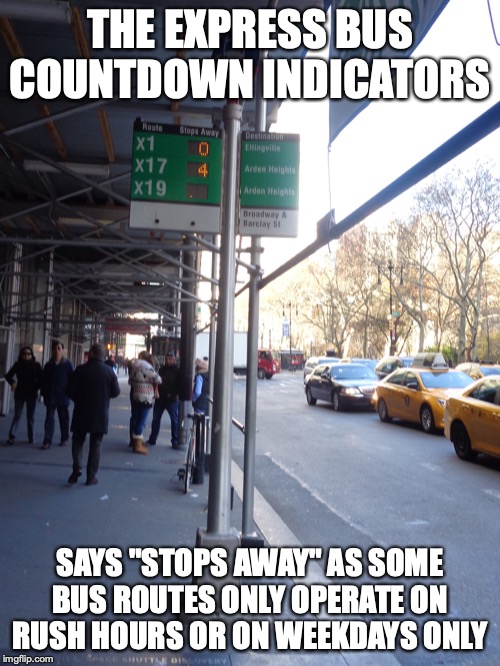 Express Bus Countdown Indicator | THE EXPRESS BUS COUNTDOWN INDICATORS; SAYS "STOPS AWAY" AS SOME BUS ROUTES ONLY OPERATE ON RUSH HOURS OR ON WEEKDAYS ONLY | image tagged in mta,bus,new york city,memes,public transport | made w/ Imgflip meme maker