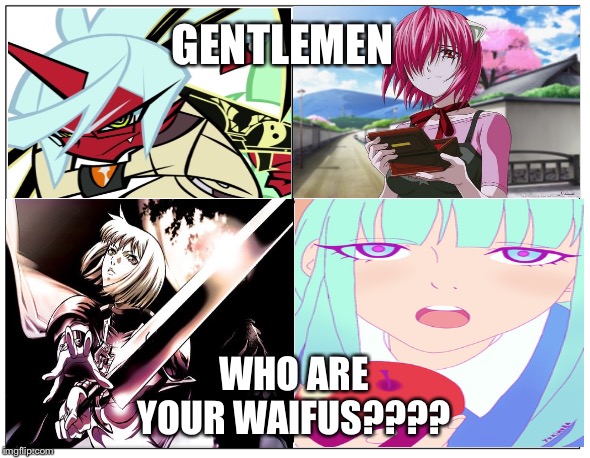 IF I were gay~ WAIFU EDITION | GENTLEMEN; WHO ARE YOUR WAIFUS???? | image tagged in anime,ask,nibba gentle ladies lmao | made w/ Imgflip meme maker