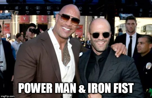 Hobbs & Shaw | POWER MAN & IRON FIST | image tagged in hobbs and shaw,fantasy mcu | made w/ Imgflip meme maker
