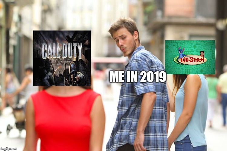 Distracted Boyfriend Meme | ME IN 2019 | image tagged in memes,distracted boyfriend | made w/ Imgflip meme maker