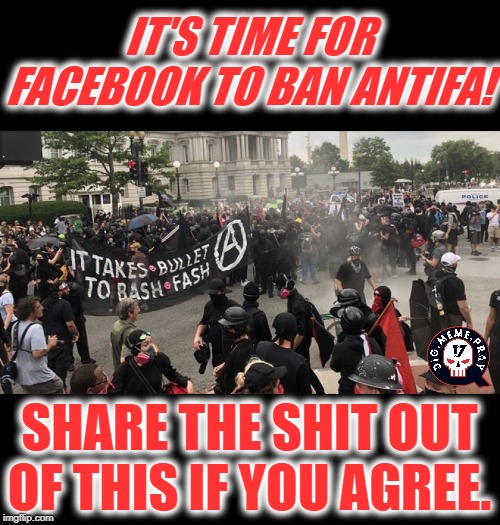 Fascism cloaked in virtue signaling. | IT'S TIME FOR FACEBOOK TO BAN ANTIFA! SHARE THE SHIT OUT OF THIS IF YOU AGREE. | image tagged in antifa,fascist,fascism,fascists,retarded liberal protesters,stupid liberals | made w/ Imgflip meme maker