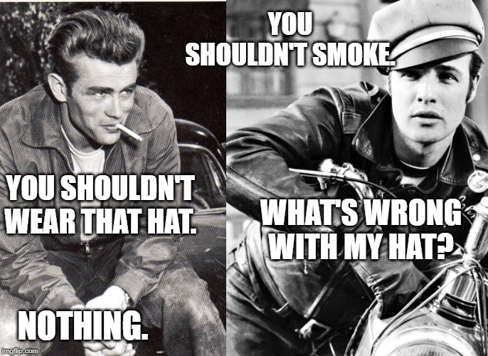 YOU SHOULDN'T SMOKE. YOU SHOULDN'T WEAR THAT HAT. WHAT'S WRONG WITH MY HAT? NOTHING. | image tagged in tommy | made w/ Imgflip meme maker