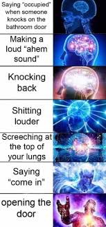 When using the bathroom | image tagged in expanding brain | made w/ Imgflip meme maker