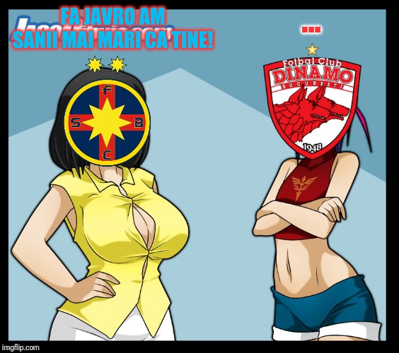Steaua (FCSB) vs Dinamo | ... FA JAVRO AM SANII MAI MARI CA TINE! | image tagged in memes,funny,jokes,steaua,dinamo,fcsb | made w/ Imgflip meme maker