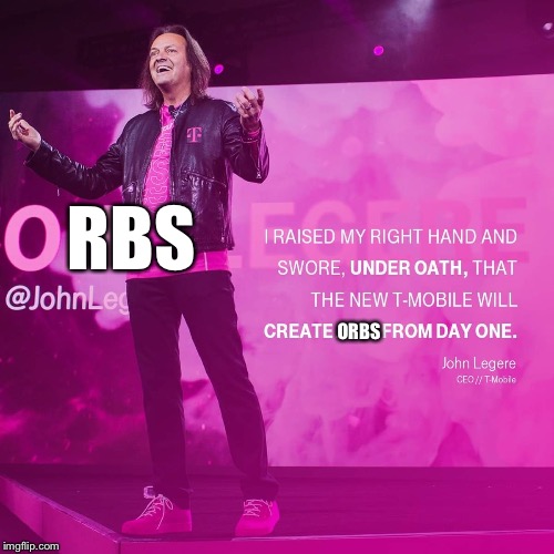 The Orb-Carrier | RBS; ORBS | image tagged in t-mobile,orbs | made w/ Imgflip meme maker