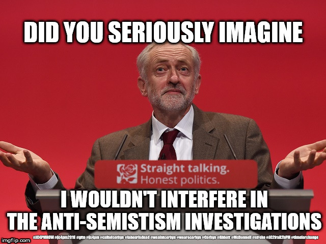 Corbyn's Labour party - institutionally anti-Semitic | image tagged in cultofcorbyn,labourisdead,jc4pmnow gtto jc4pm2019,funny meme,communist socialist,anti-semite and a racist | made w/ Imgflip meme maker