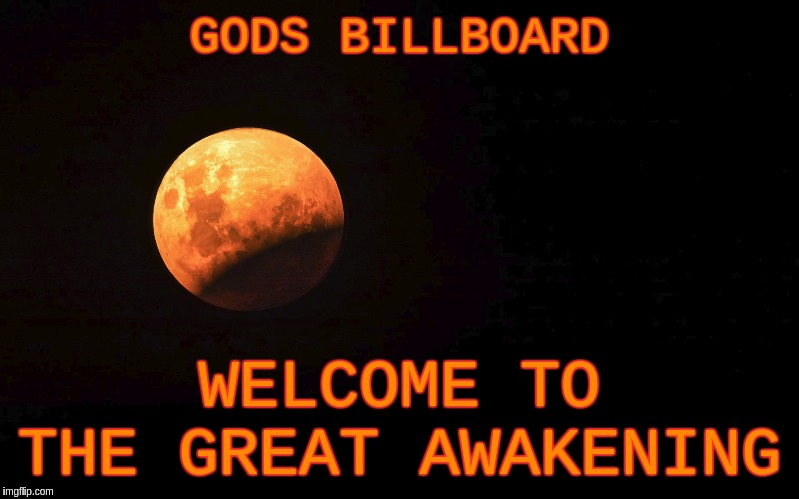 GODS BILLBOARD; WELCOME TO THE GREAT AWAKENING | image tagged in the great awakening,qanon,god | made w/ Imgflip meme maker