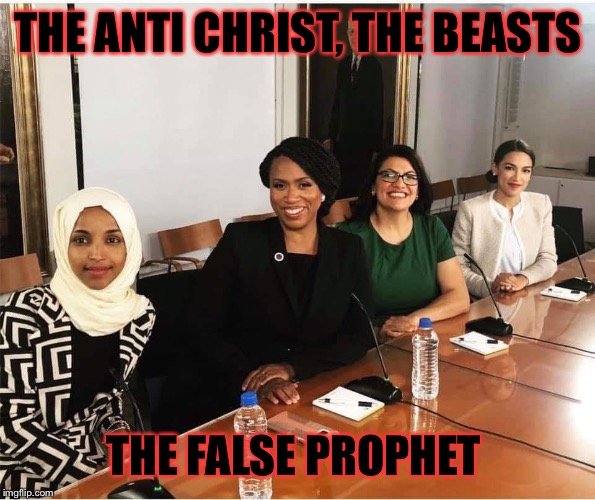 SQUAD AOC | THE ANTI CHRIST, THE BEASTS; THE FALSE PROPHET | image tagged in squad aoc | made w/ Imgflip meme maker