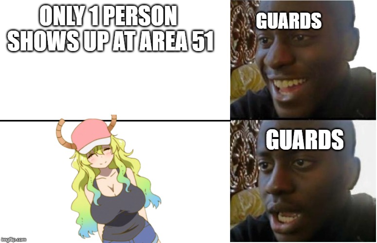 Disappointed Black Guy | ONLY 1 PERSON  SHOWS UP AT AREA 51; GUARDS; GUARDS | image tagged in disappointed black guy | made w/ Imgflip meme maker