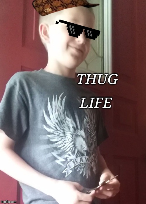 Thug kid | THUG; LIFE | image tagged in thug kid | made w/ Imgflip meme maker