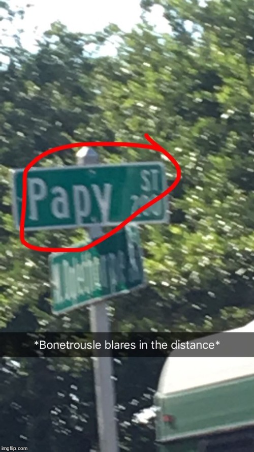 Papy Street | image tagged in undertale,papyrus | made w/ Imgflip meme maker